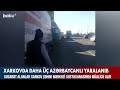 xarkovda daha üç azərbaycanlı yaralanıb baku tv