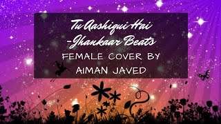 #AimanJaved #BollywoodClassicCovers Tu Aashiqui Hai | Jhankar Beats | Female Cover by Aiman Javed