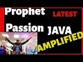 Prophet Passion Java Amplified