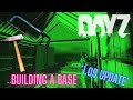 Building a Base in DAYZ 1.09 (Ps4 Xbox PC)