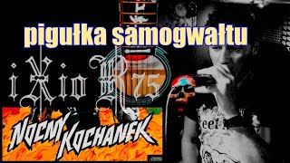 iXioR - Nocny Kochanek - Pigułka Samogwałtu vocal cover