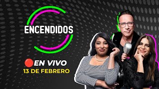 🔴 #ENVIVO ENCENDIDOS 13/02/2025 #ENCENDIDOSRPP