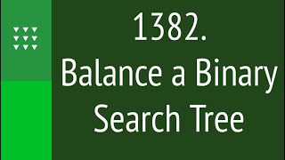 Balance a Binary Search Tree (Leetcode 1382)