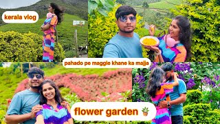 kerala munnar vlog | flower garden | pahode pe maggie kahichi majja😍