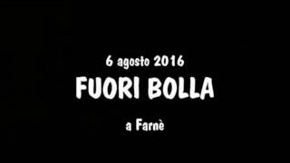 fuori bolla 6 agosto a Farnè