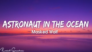 Masked Wolf - Astronaut In The Ocean Lyrics