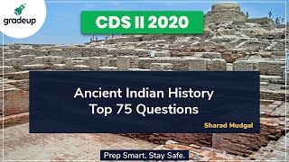 Ancient Indian History Top 75 Questions | CDS Preparation 2020 | CDS II 2020 | Part-1 | Gradeup