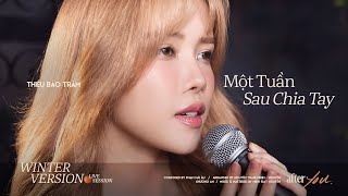 THIỀU BẢO TRÂM | MỘT TUẦN SAU CHIA TAY | Live Session ‘after YOU’