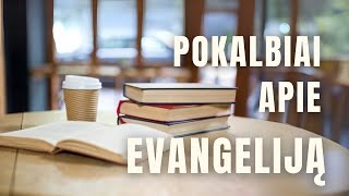 2025 01 12 | Jonas Tumulis | Pokalbiai apie Evangeliją