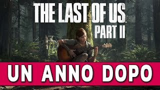 THE LAST OF US PARTE 2... UN ANNO DOPO