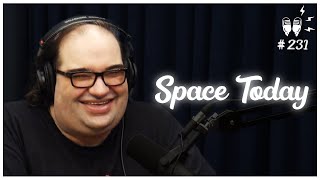 SPACE TODAY - Flow Podcast #231