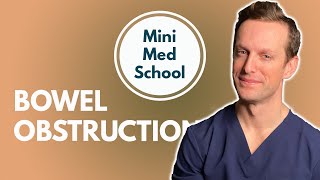 Presentation of a Bowel Obstruction. Mini-MedSchool Part 1: