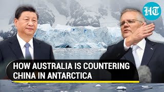 Eye on China, Australia unveils $804MN package to boost presence \u0026 surveillance in Antarctica