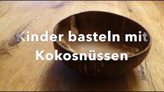 Kinder basteln mit Kokosnüssen 🌴 eine Schale🌴