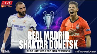 Cúp C1 Champions League | Real Madrid vs Shakhtar (2h00, 6/10) trực tiếp FPT Play. NHẬN ĐỊNH BÓNG ĐÁ