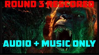 Round 3 Rescored (Higher Quality w/Chanting) - COMBINED VERSIONS - Godzilla vs. Kong Scene Rescored