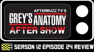 Grey's Anatomy Season 12 Episode 24 Review & After Show | AfterBuzz TV