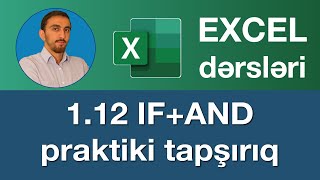 Excel dərsləri  - 1.12.Excel funksiyaları - IF+AND praktiki tapşırıq | Excel Eğer Ve kullanımı