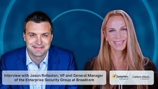 Conversation with Jason Rolleston, VP \u0026 GM at Broadcom's Enterprise Security Group