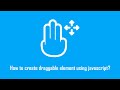 Easy way to create draggable div using javascript
