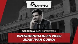 2X471 | [ANÁLISIS A CONTRALANZA PRESIDENCIAL] JUAN IVÁN CUEVA 🗳️