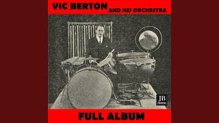 Vic Berton and His Orchestra Full Album: A Smile Will Go A Long, Long Way 2. Blue 3. Dardanella...