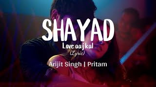Shayad - Love Aaj Kal Lyric song | Arijit Singh | Pritam | love song 2020 | by mymusicvibes