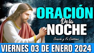 🌙 Oración de la Noche Viernes 03 de Enero de 2025 | Solo tú Señor me das paz y sueño profundo