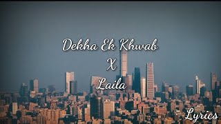 Dekha Ek Khwab X Laila | Mushup | Lyrics Song | Old is Gold |