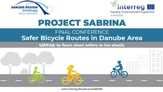 The SABRINA FINAL CONFERENCE - SAFER CYCLING ROUTES TOOLKIT (SCRT) AND PILOTS