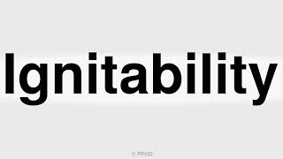 How to Correctly Pronounce Ignitability In English