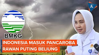 BMKG Peringatkan Indonesia Masuk Pancaroba, Rawan Puting Beliung dan Hujan Es