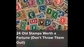 24 Old Stamps Worth an Absolute Fortune