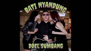 BATI NYANDUNG - DOEL SUMBANG (OFFICIAL AUDIO)
