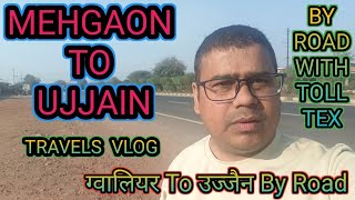 Gwalior To Ujjain  By Road || Road Trip Gwalior to Ujjain || Mehgaon To Ujjain Trip For Car ||