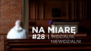 Na Miarę 2 [#28] Widzialni, niewidzialni