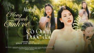 MONG MANH TÌM VỀ x CÓ QUÊN ĐƯỢC ĐÂU | ĐỨC TRÍ | LINH TRANG PHÙNG