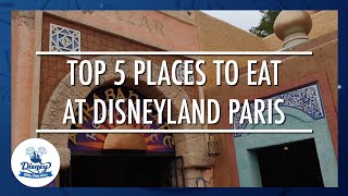 Top 5 Places to Eat in Disneyland Paris
