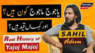 Who are Yajoj Majoj and Where are they Now | Sahil Adeem
