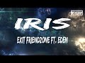 Exit Friendzone ft. Eden - Iris(Lyrics)