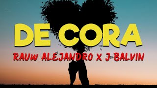 Rauw Alejandro & J Balvin — De Cora 💙 [Letra/Lyrics] HD | Extraño el sabor de tu boca, bebé