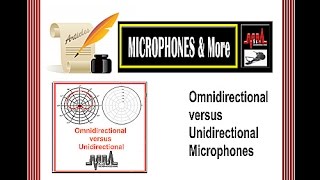 Microphones Omnidirectional versus Unidirectional