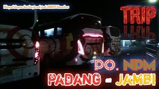 Trip Malam Padang-Jambi dengan PO. NPM | Jumpa dengan bus-bus NPM lainya V03 dan SR2 HD Laksana