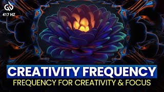 417 Hz Creativity Frequency: Solfeggio Frequency for Creativity \u0026 Focus