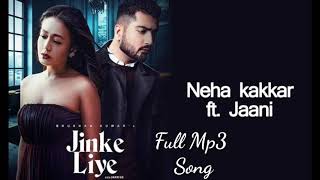 Jinke Liye Hum Rote Hain | Full Mp3 Song | Neha Kakkar | Ft. Jaani