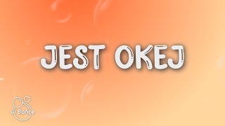 Magda Drejka - Jest okej (Tekst/Lyrics)