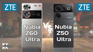 ZTE Nubia Z60 Ultra vs ZTE Nubia Z50 Ultra