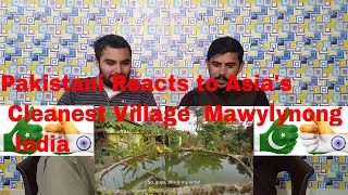 Pakistani Reacts to | Asia's Cleanest Village - Mawylynong, Meghalaya | CoMpLeX