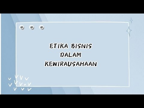 Etika Bisnis Dalam Kewirausahaan (pengantar Kewirausahaan) - YouTube