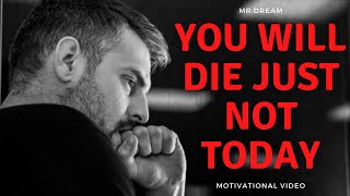 DEPRESSION  You Will Die Just Not Today| Powerful Motivational Speech| Best Motivational Video|